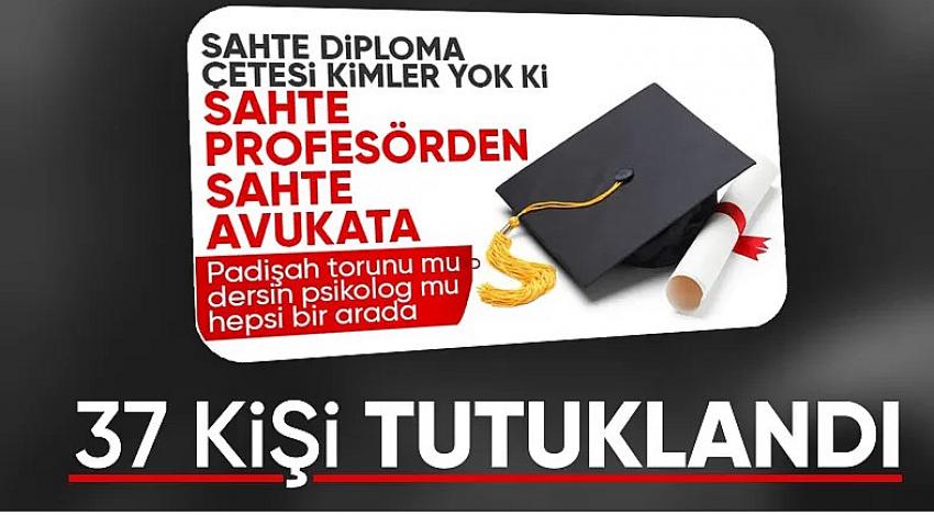 Sahte diploma operasyonunda 37 tutuklama