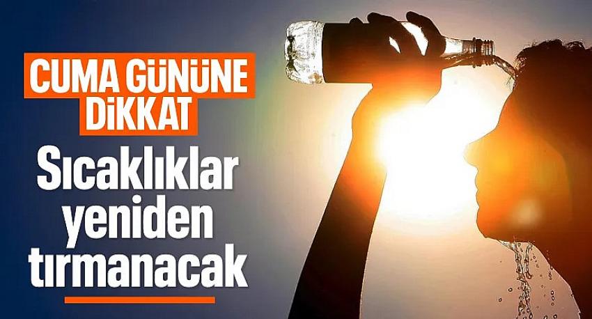 Meteoroloji tarih verdi: Hava sıcaklıkları yeniden tırmanacak