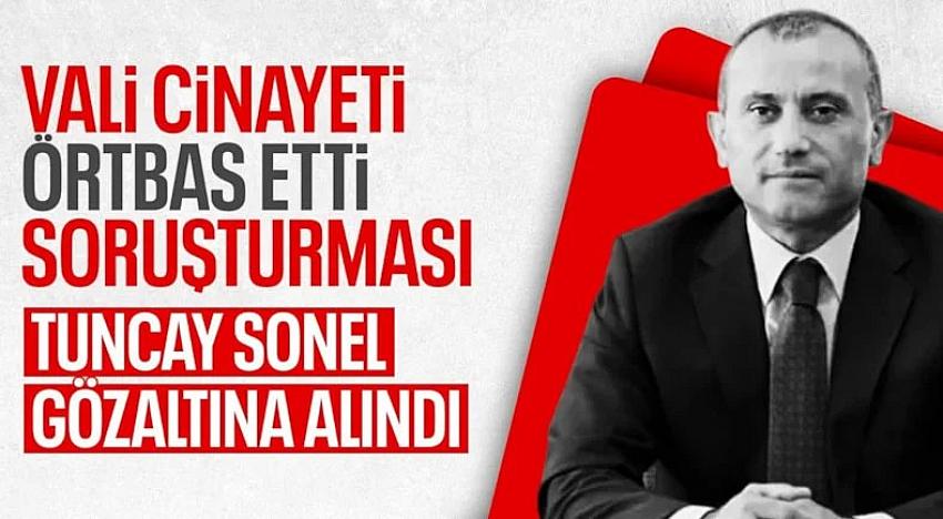 Eski Tunceli Valisi Tuncay Sonel gözaltına alındı