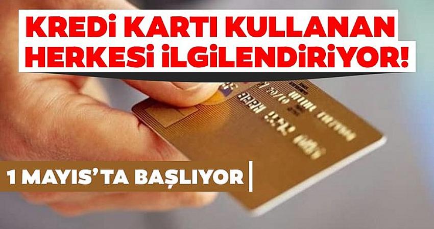  Kredi kartı kullanan herkesi ilgilendiriyor! 