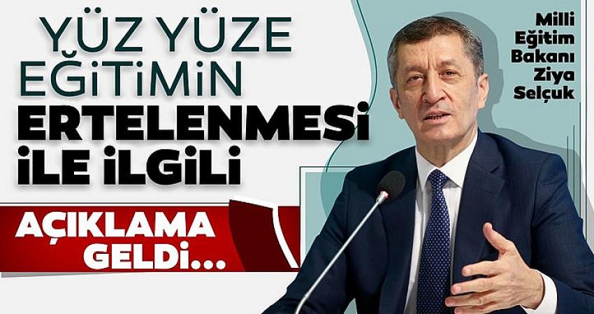 Milli Eğitim Bakanı Ziya Selçuk'tan yüz yüze eğitimin ertelenmesiyle ilgili açıklama geldi!