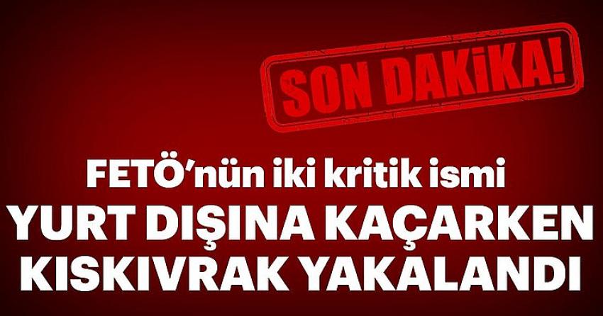 FETÖ'nün iki kritik isimleri Muğla'da yakalandı
