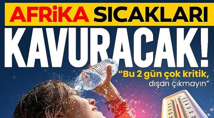 Afrika sıcakları kavuracak