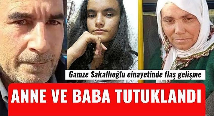Cinayete kurban giden Gamze’nin annesi ve babası tutuklandı