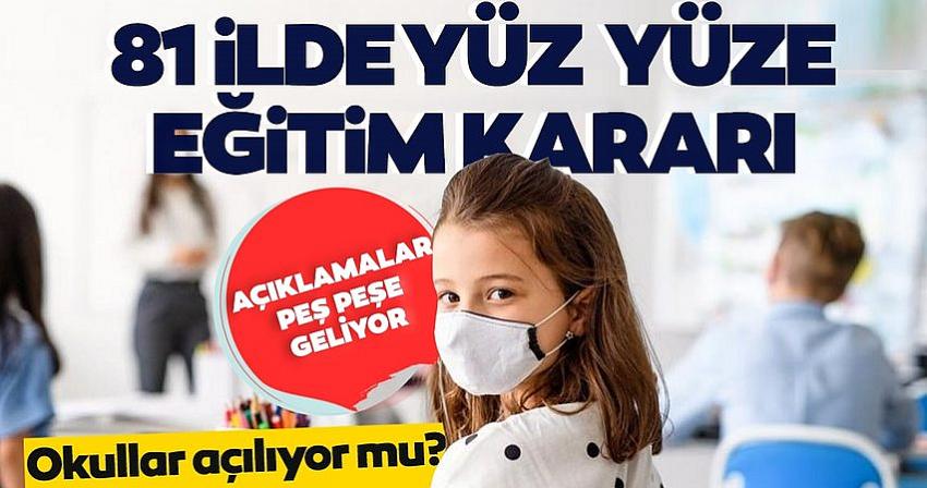  81 ilde son dakika yüz yüze eğitim kararı!