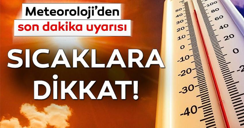 Meteoroloji'den sıcak hava uyarısı
