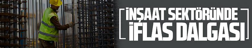 İnşaat sektöründe iflas dalgası