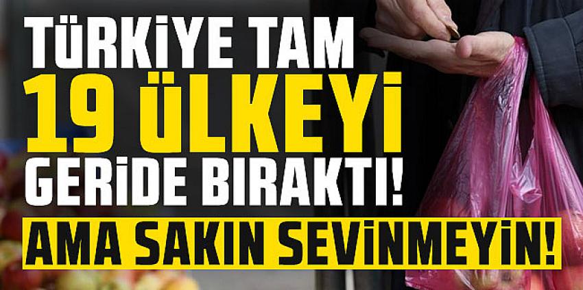 Türkiye tam 19 ülkeyi geride bıraktı!