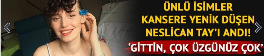 Neslican Tay'ı andılar! 