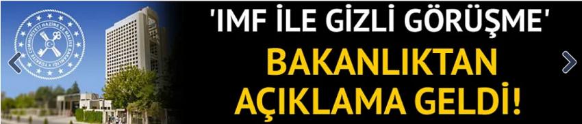 Hazine Bakanlığı'ndan 'IMF ile gizli görüşme' açıklaması