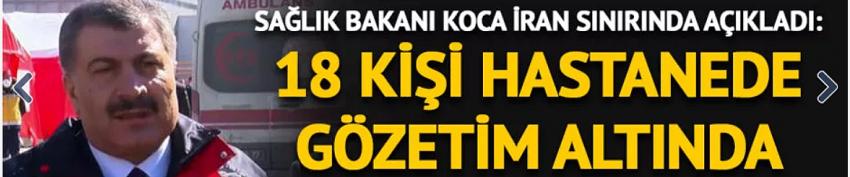 Sağlık Bakanı'ndan İran sınırında kritik koronavirüs açıklaması
