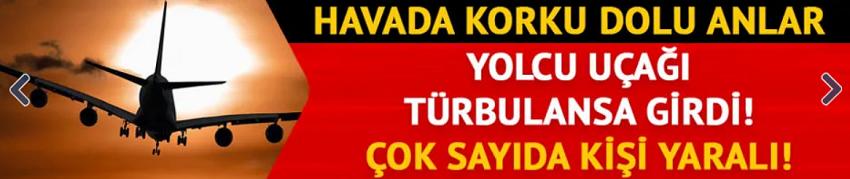 Yolcu uçağı türbulansa girdi: 37 yaralı