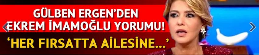 Gülben Ergen'den İmamoğlu mesajı
