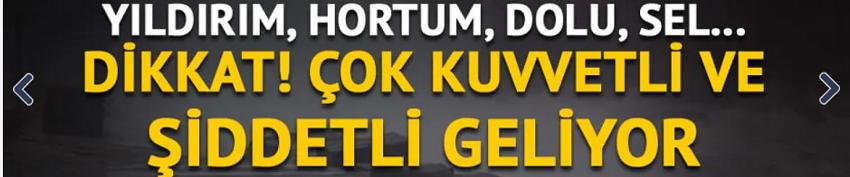 Çok kuvvetli yağmurlar geliyor