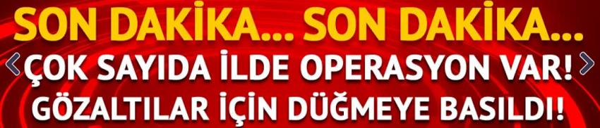 11 ilde FETÖ operasyonu