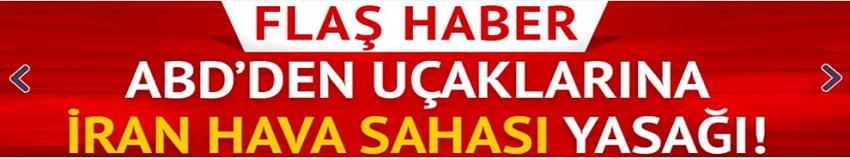 ABD'den uçaklarına İran hava sahası yasağı