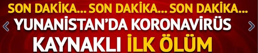Yunanistan'da koronavirüsten ilk ölüm