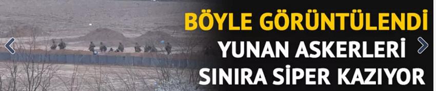 Yunan askerleri sınıra siper kazıyor