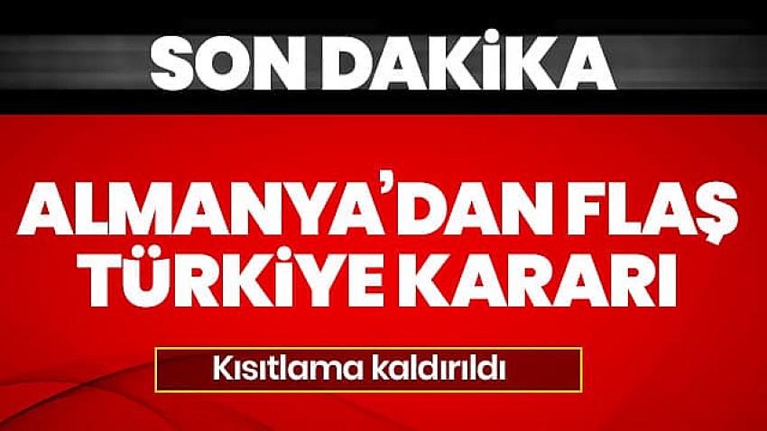Almanya, Türkiye'ye seyahat kısıtlamasını kaldırıyor