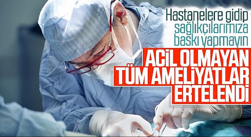 Acil olmayan ameliyatlara erteleme kararı geldi