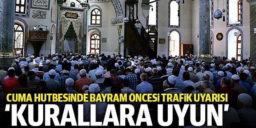 Cuma hutbesinde bayram öncesi 'trafik kurallarına uyulması' uyarısı