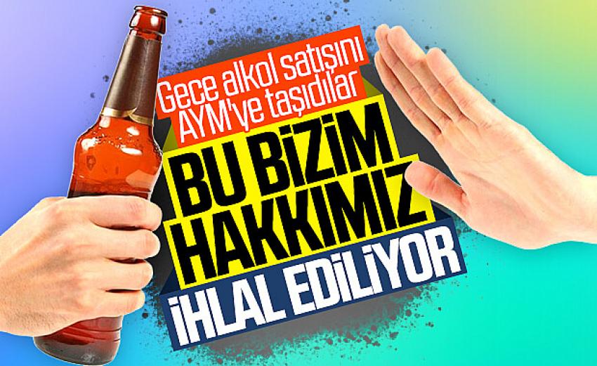 AYM, gece alkol satışı cezasını hak ihlali saymadı