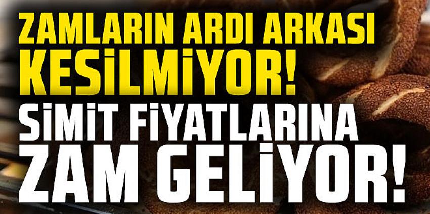 Bu kez de simit fiyatlarına zam geliyor