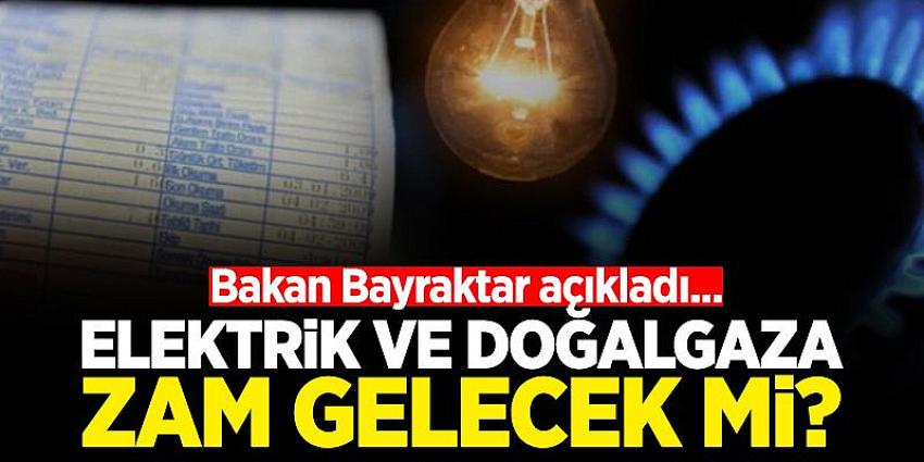 Doğal gaz ve elektriğe zam yok