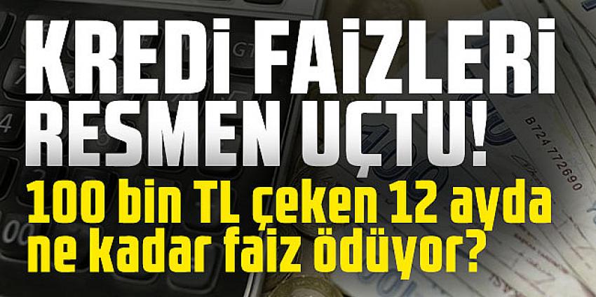 100 bin TL çeken 12 ayda ne kadar faiz ödüyor?