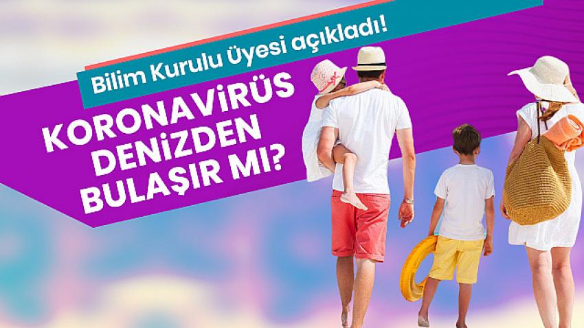 Koronavirüs denizden bulaşır mı?