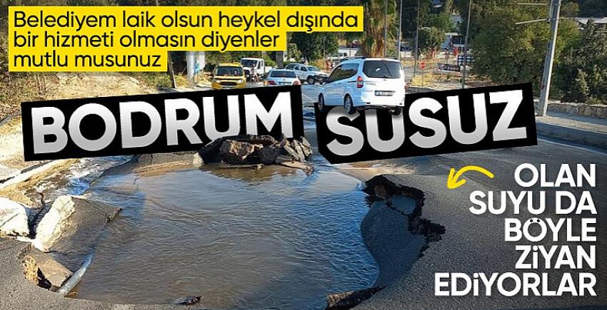 Bodrum'da ana isale hattı yine patladı! Cadde ve sokaklar göle döndü