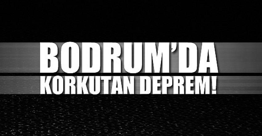 Muğla'da korkutan deprem!