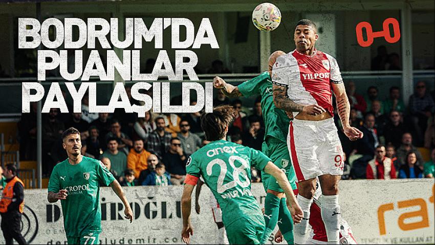 Bodrumspor: 0 - Samsunspor: 0