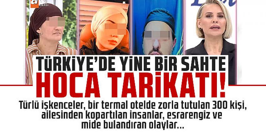 Türkiye'de yine bir sahte hoca tarikatı!