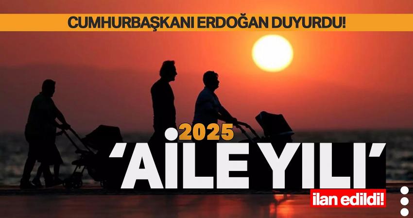 2025 yılını 'Aile Yılı' ilan edildi