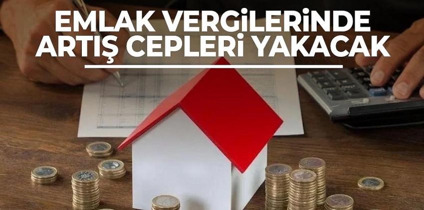 Emlak vergisinde cep yakacak rakamlar!