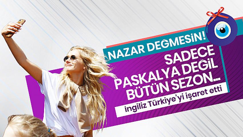 İngiltere güvenli tatil için 'Türkiye'yi önerdi