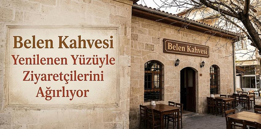 Belen Kahvesi Yenilenen Yüzüyle Ziyaretçilerini Ağırlıyor