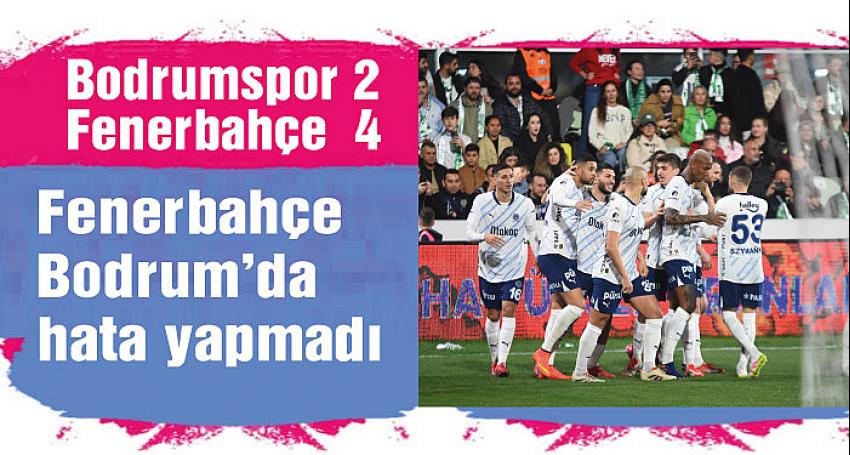 Fenerbahçe, Bodrum FK deplasmanında kazandı