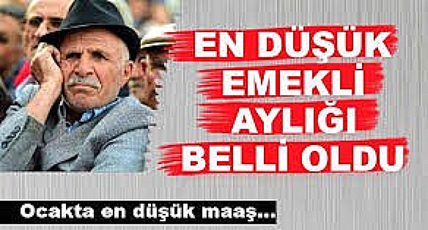 En düşük emekli aylığı belli oldu