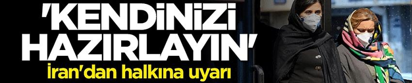 İran'dan halkına uyarı: Kendinizi hazırlayın