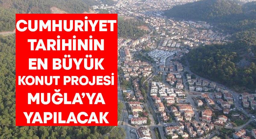 Muğla'ya 2 bin 600 konut yapılacak