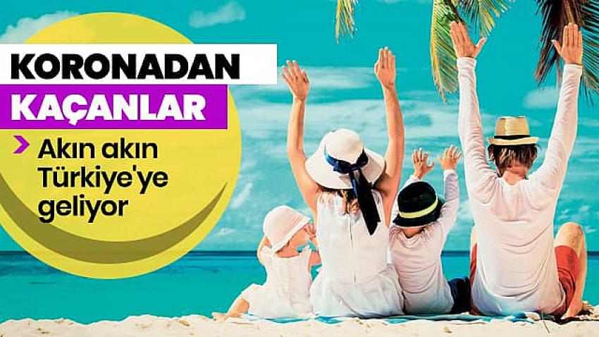 Koronadan kaçanlar akın akın Türkiye'ye geliyor