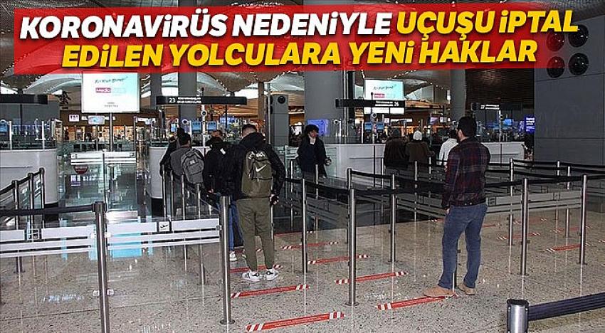 Koronavirüs salgını nedeniyle uçuşu iptal edilen yolculara yeni haklar