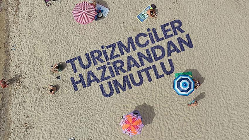 Turizm sektörü, gelecek Haziran ayından umutlu