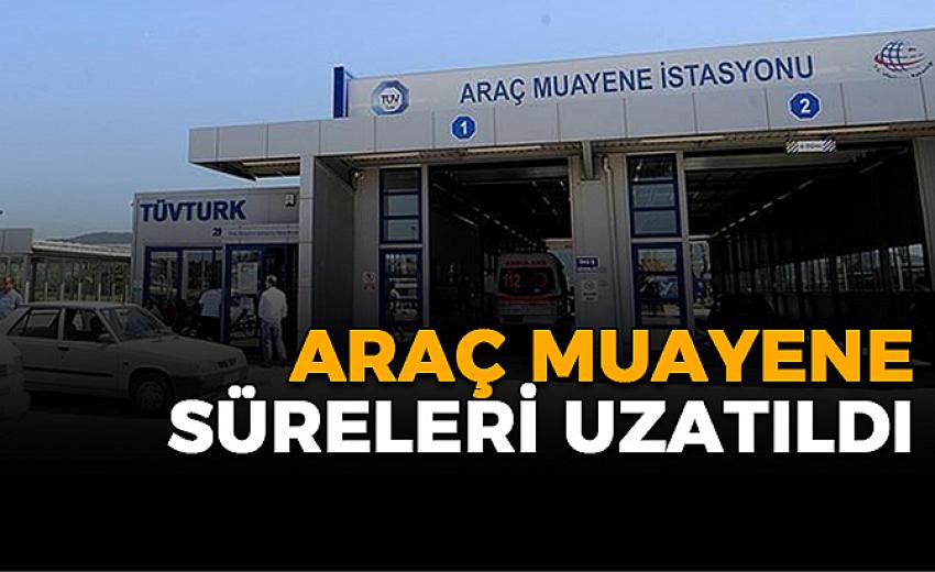 Kovid-19 nedeniyle araç muayene süreleri uzatıldı