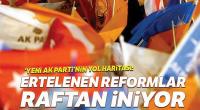 Yeni AK Parti’nin yol haritası