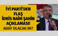 İYİ Parti’den İdris Naim Şahin açıklaması