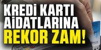 Kredi kartı aidatlarına rekor zam