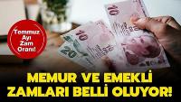 Memur ve emeklinin enflasyon zamları belli oluyor